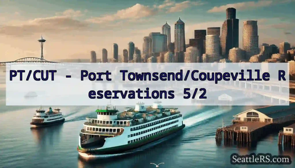 PT/CUT - Port Townsend/Coupeville Reservations