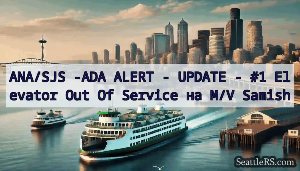 ANA/SJS -ADA ALERT - UPDATE - #1 Elevator Out Of
