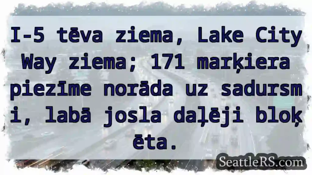 Ziema I-5! Bloķēts labais josla.