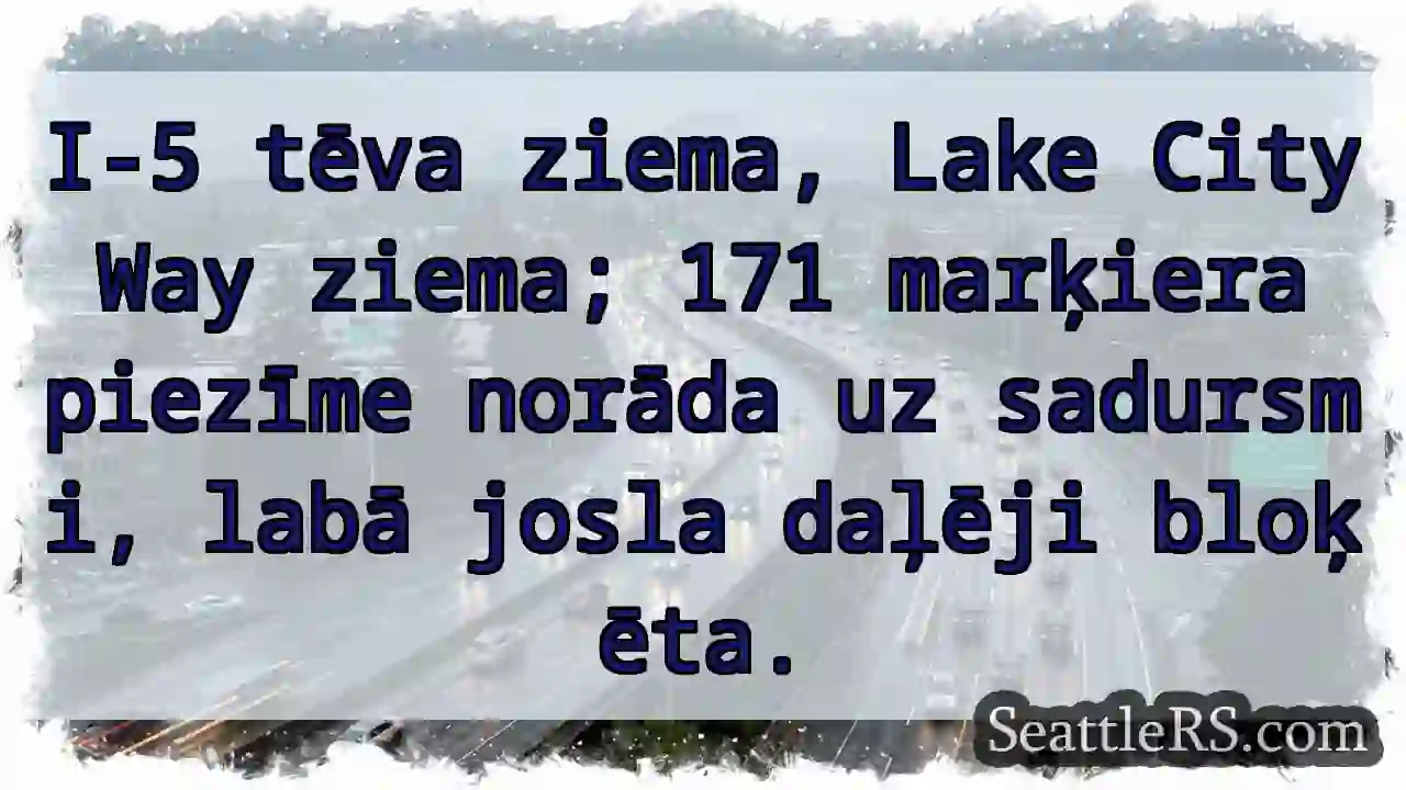 Ziema I-5! Bloķēts labais josla.