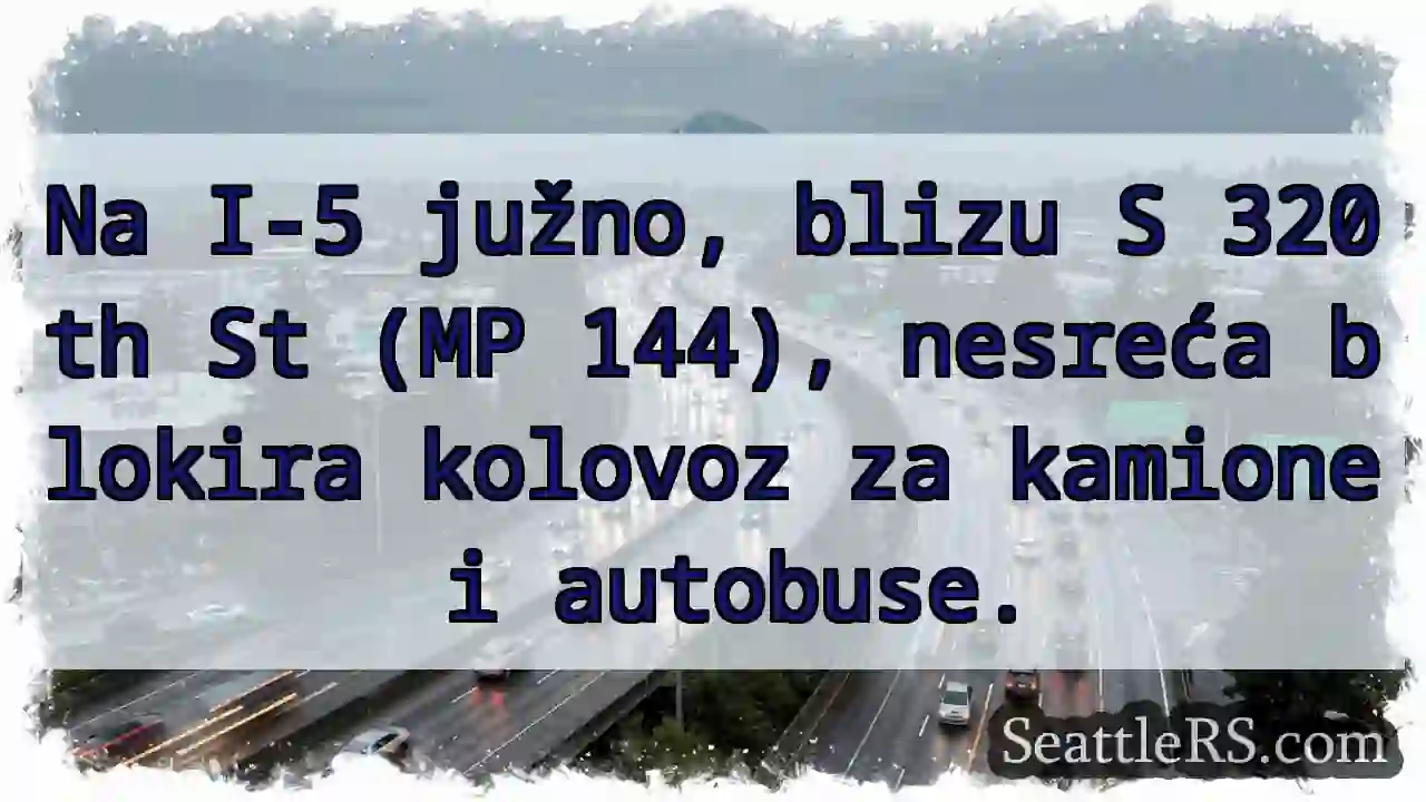 Promet blokiran! I-5 južno, 320th St.