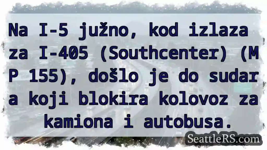 Sudar I-5! Blokada za kamione i autobuse.