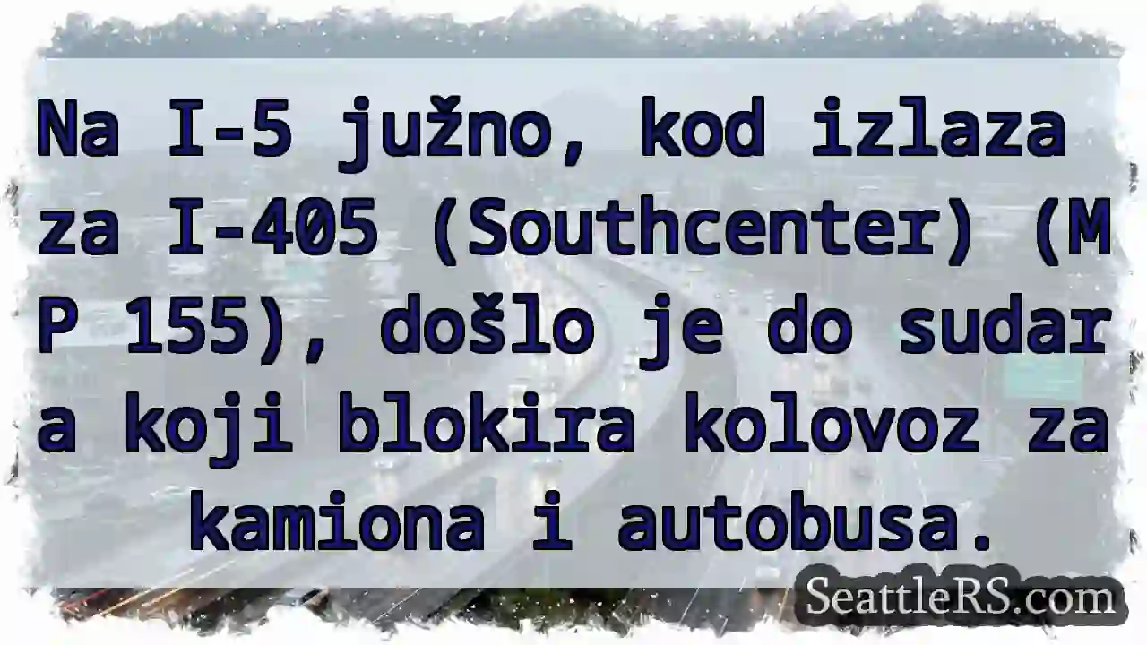 Sudar I-5! Blokada za kamione i autobuse.