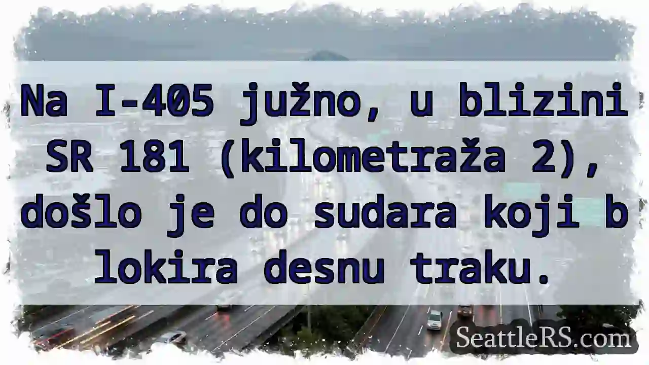 Sudar na I-405! Desna traka blokirana.