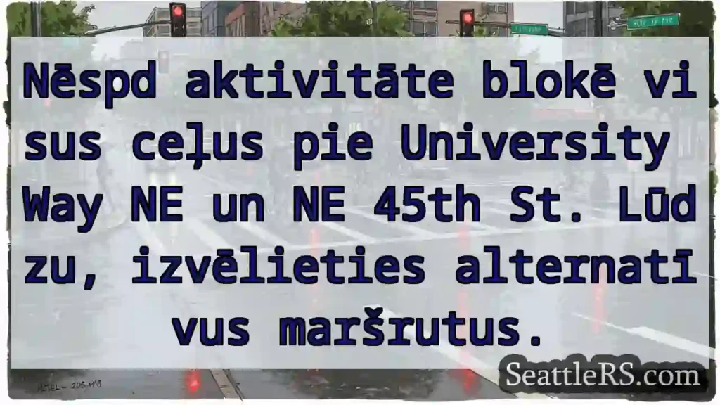 Bloķēti ceļi pie Universitātes!