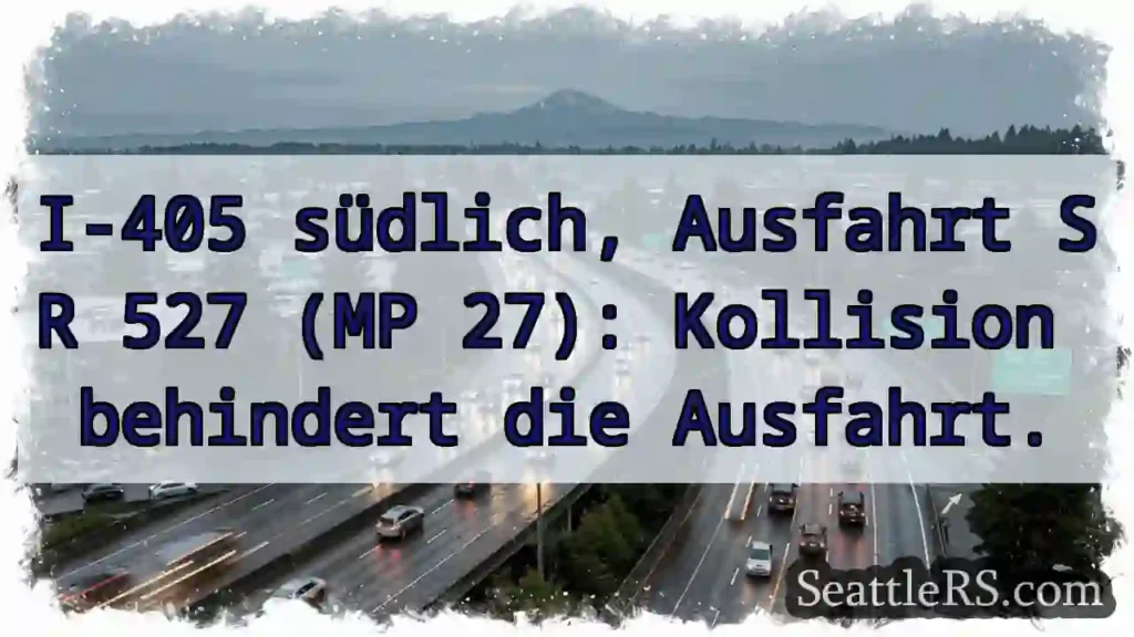 Ausfahrt 527 blockiert! I-405 Süd.
