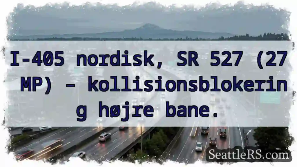 Kollision – højre bane. I-405 nordisk.