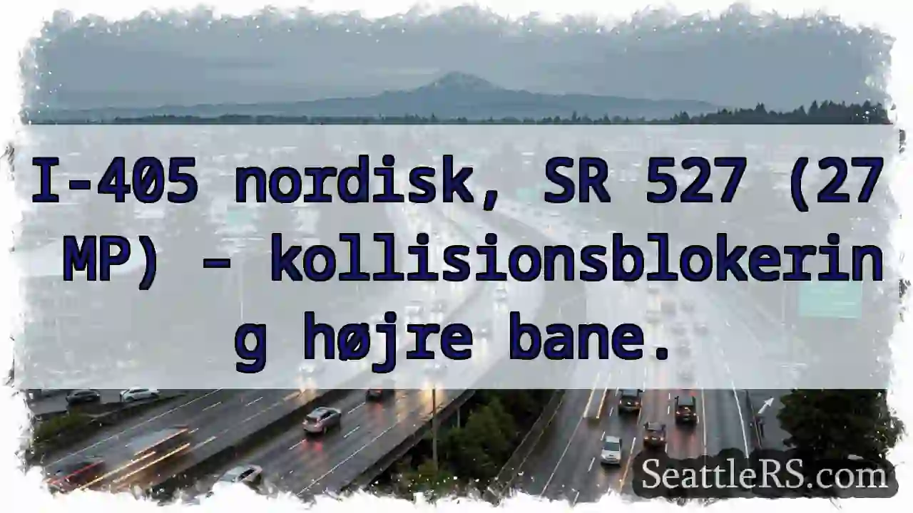 Kollision – højre bane. I-405 nordisk.