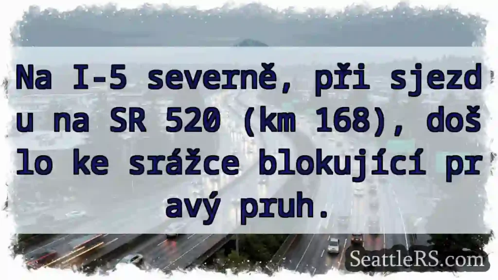 Srážka na I-5! Blokuje pravý pruh.