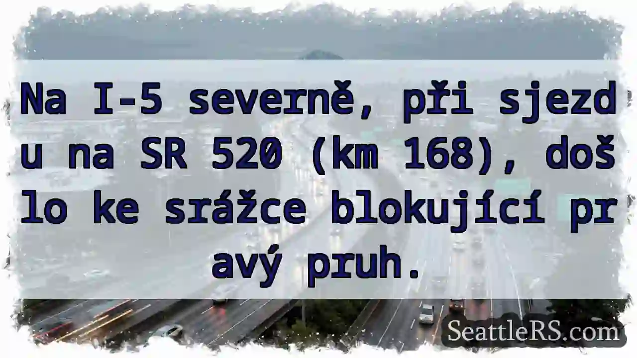 Srážka na I-5! Blokuje pravý pruh.