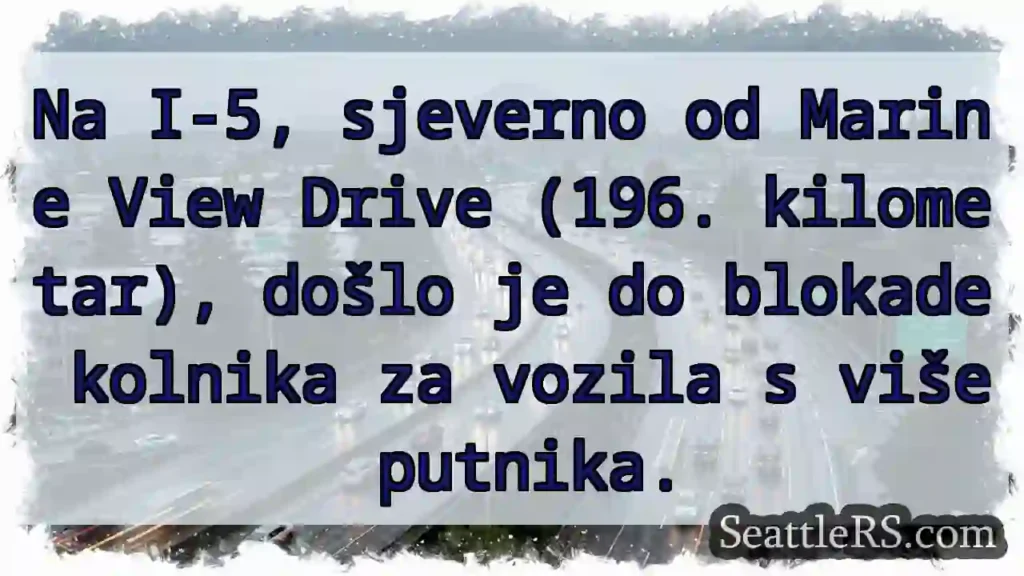 Zatvorena I-5 kod Marine View!