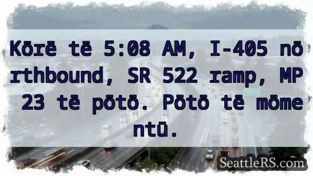 5:08 AM - I-405, Ramp. Mōmentū pōtō.