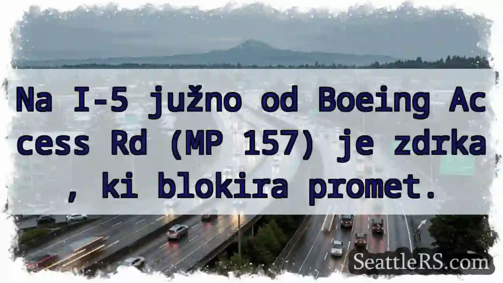 Zdrka na I-5! Promet blokiran.