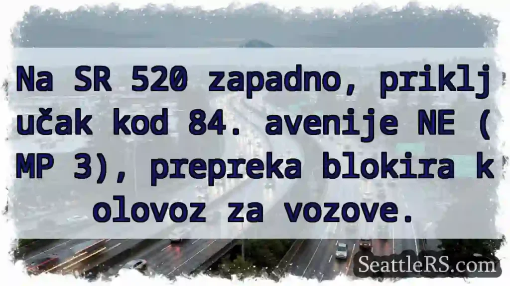 SR 520: Prepreka blokira kolovoz!