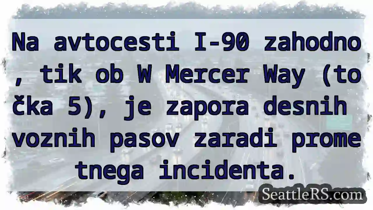 Zapora desnega pasu I-90 zahodno!