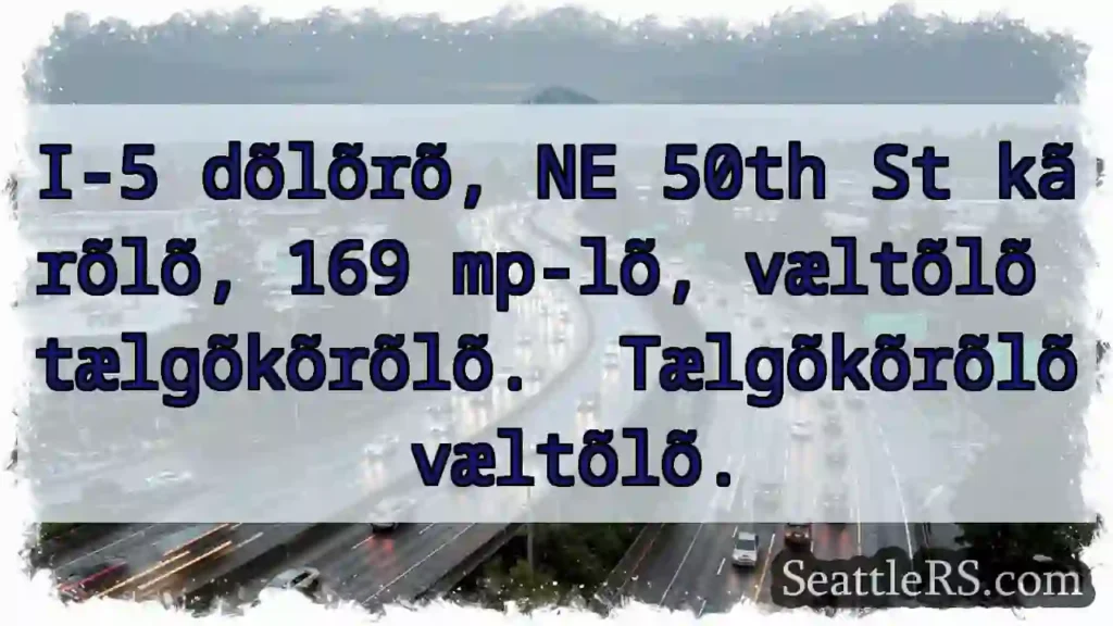 I-5 dõlõrõ! NE 50th St kãrõlõ.