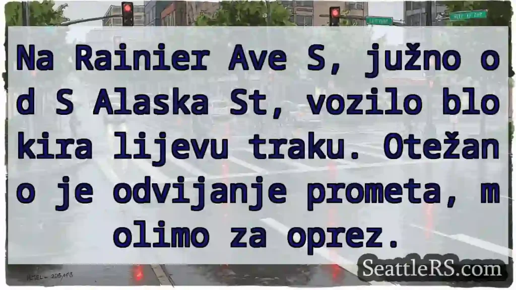 Promet blokiran! Rainier Ave S.