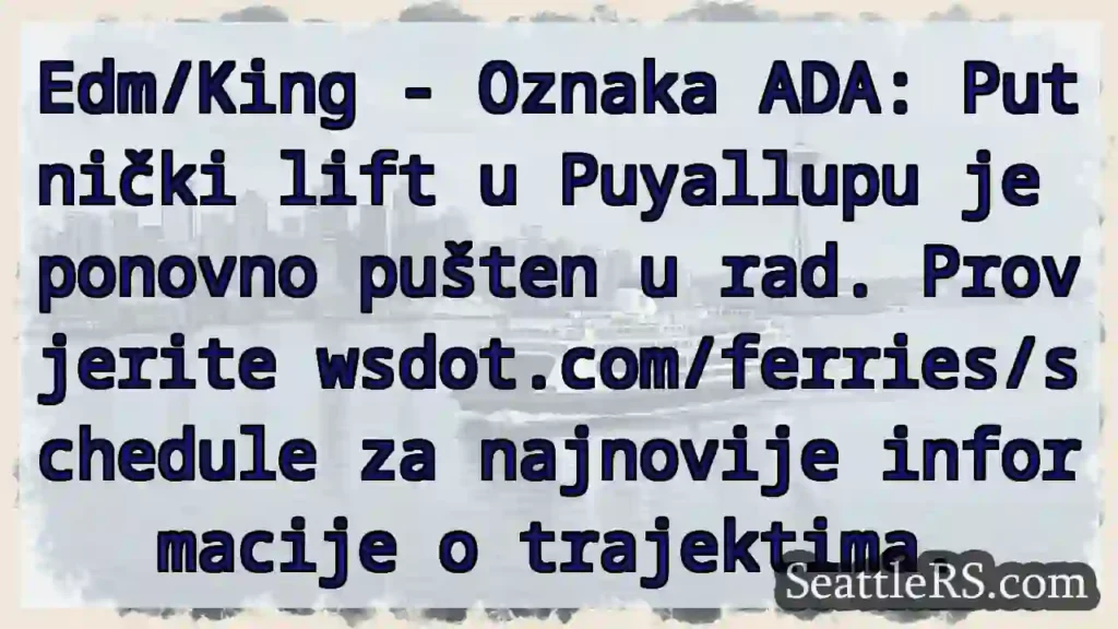 Lift u Puyallupu radi! Provjerite vozni red.