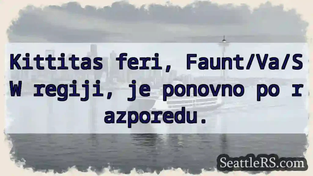 Kittitas feri! Ponovno po razporedu.