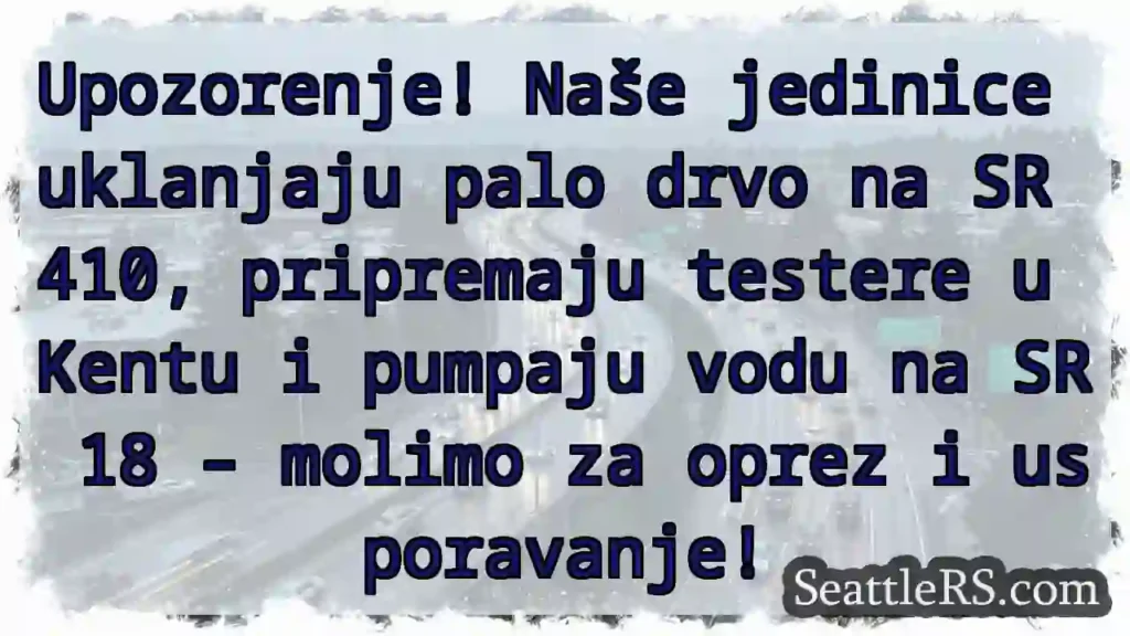 Oprez! Čišćenje drva na SR 410, 18!