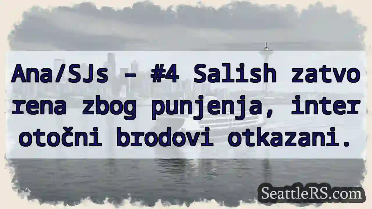 Salish zatvorena! Brodovi otkazani.