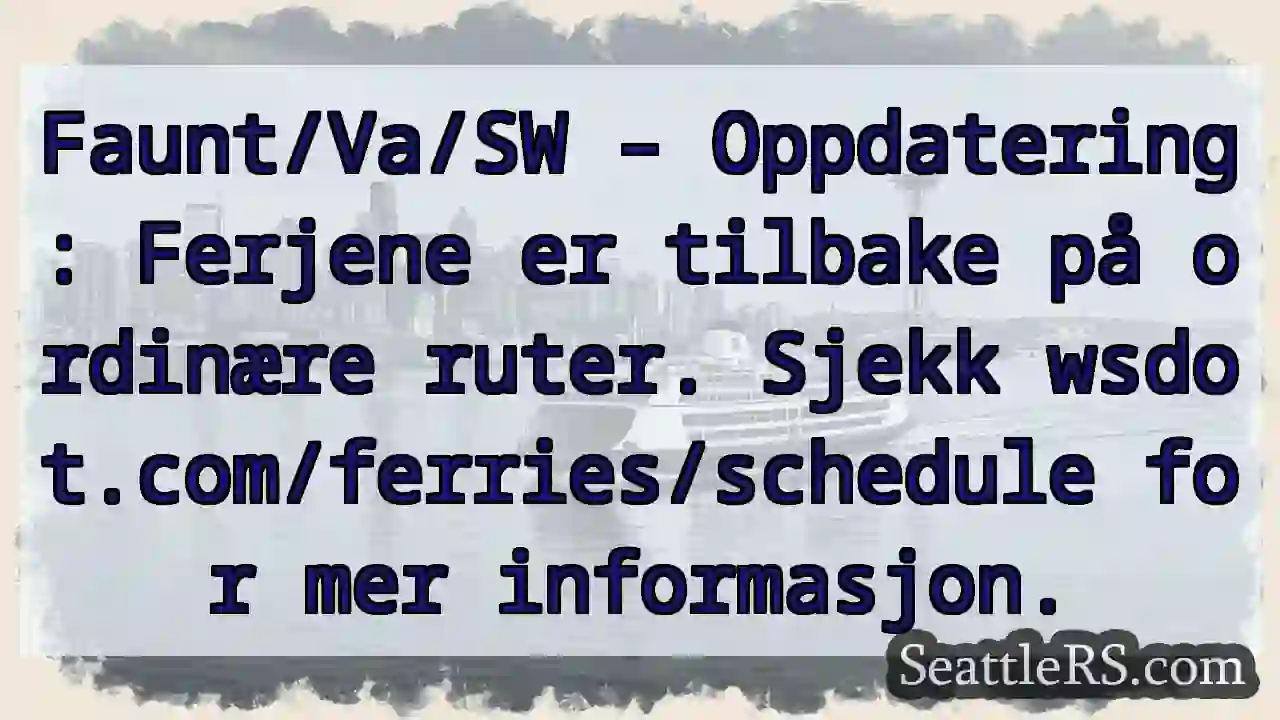 Ferjene går igjen! Sjekk ruteplanen.