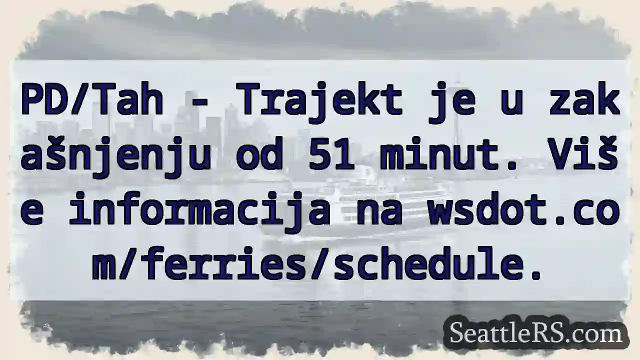 Trajekt kasni 51min! ⛴️