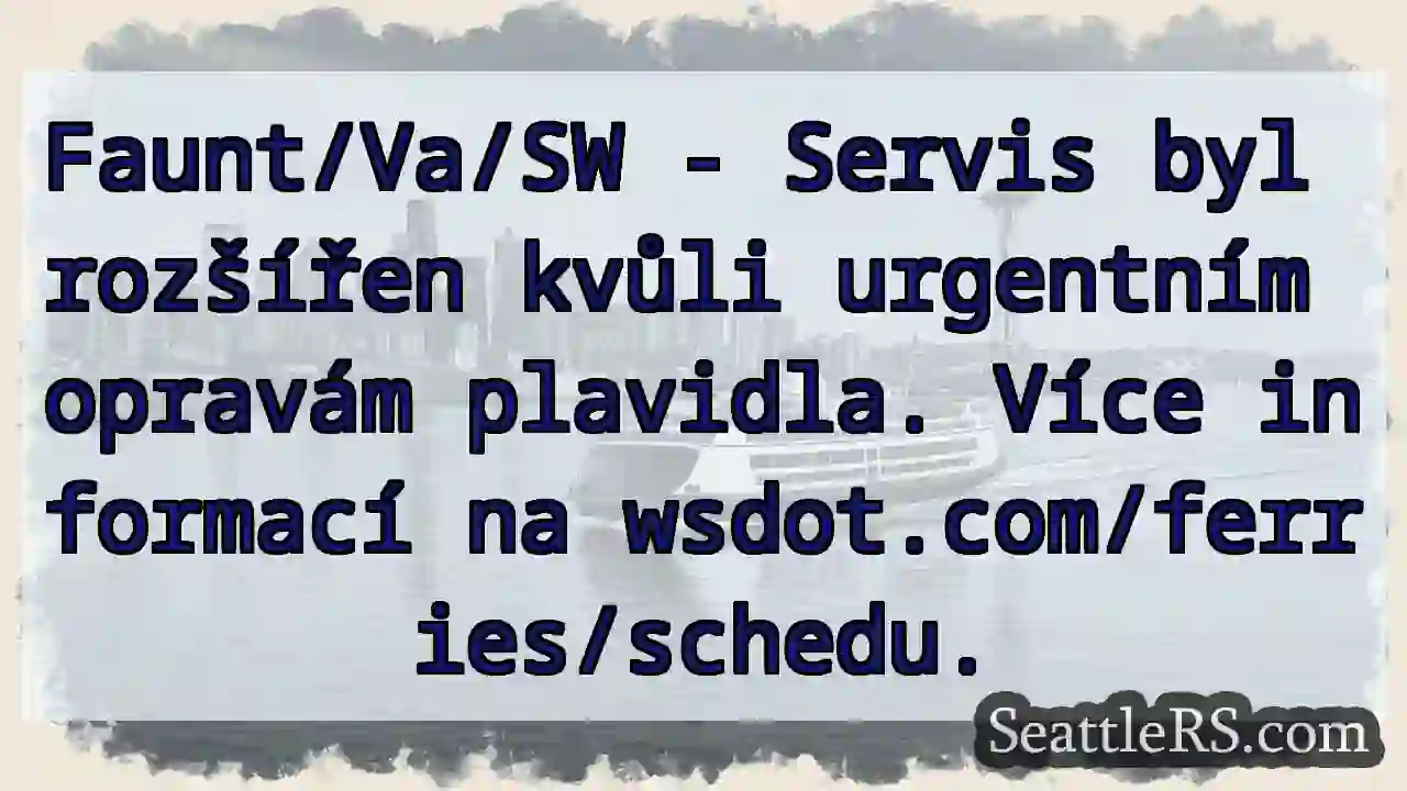 Opravy plavidla! Změny v jízdním řádu.