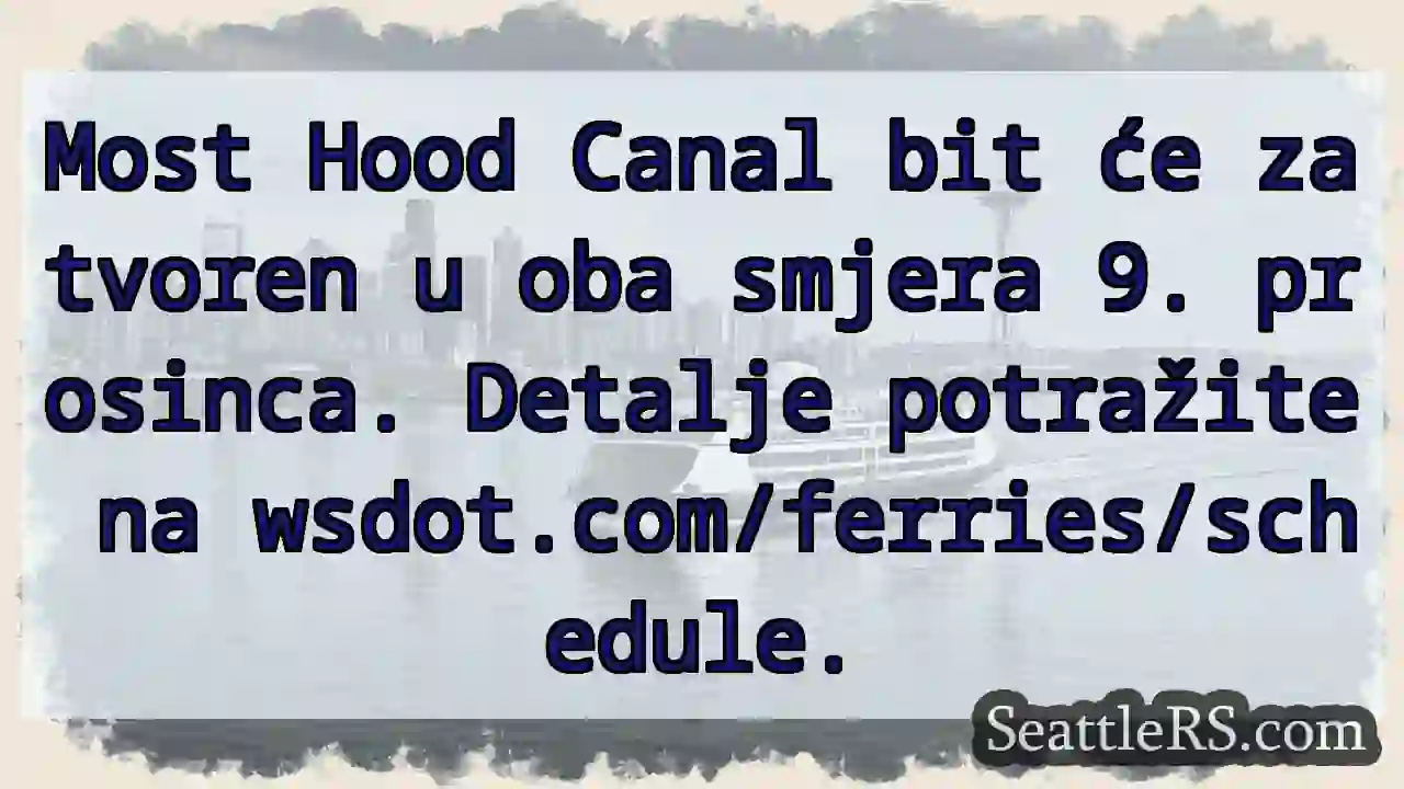 Zatvaranje Hood Canala! 9. prosinca.