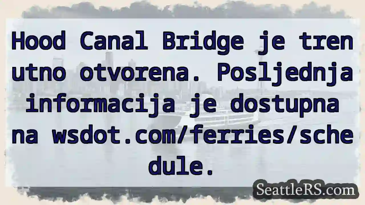 Most Hood Canal: Otvoren! Provjerite
