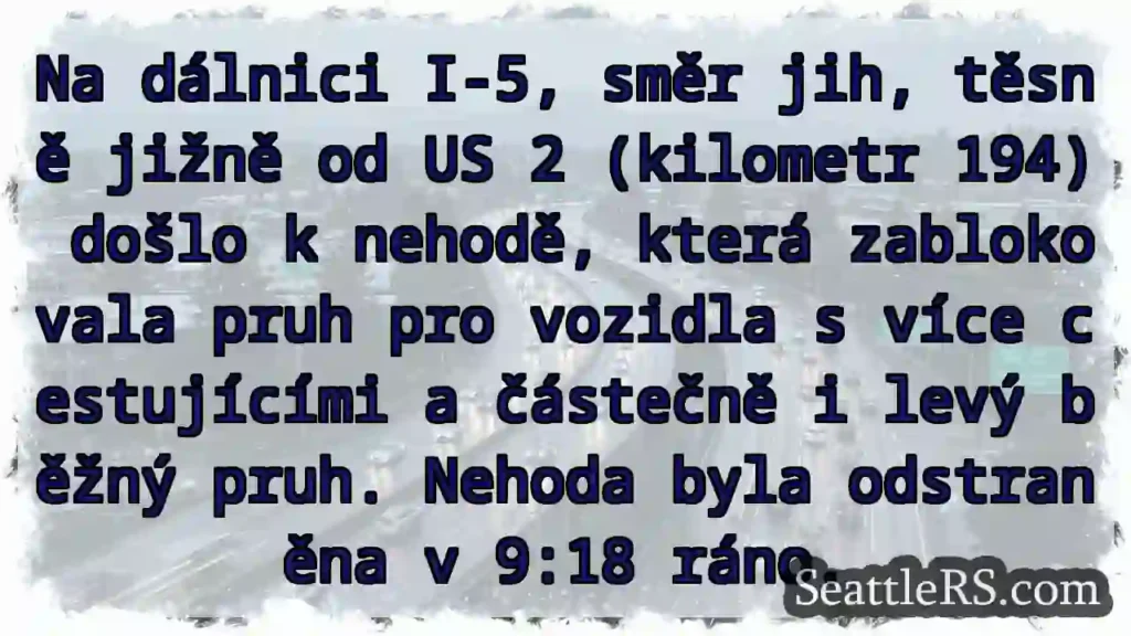 Nehoda na I-5! Zpoždění!