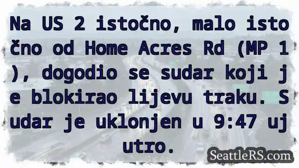 Sudarna blokira lijevu traku! US 2 istočno.