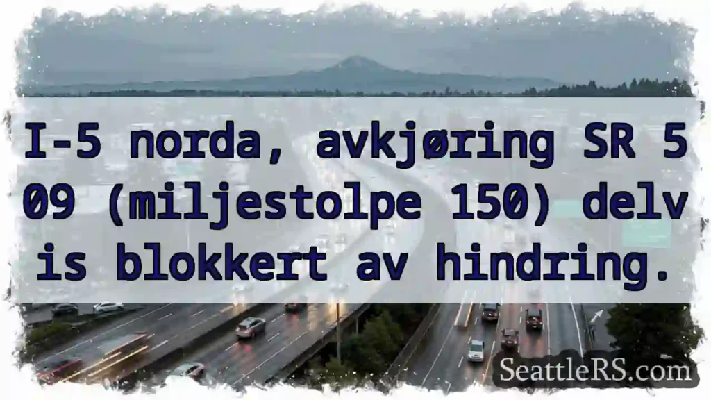 I-5: SR 509 avkj. blokkert!