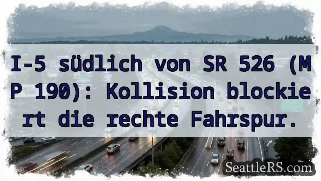 I-5 südlich SR 526: Rechte Spur blockiert!