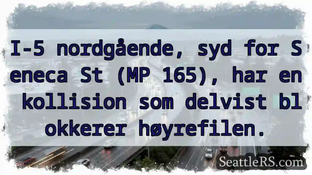 Kollisjon I-5 Nord! Høyre fil delvis blokkert.