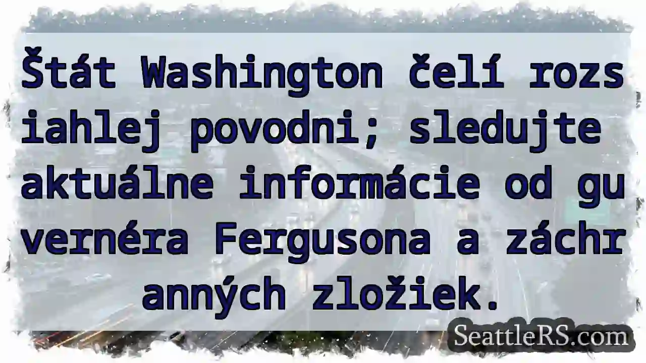 Povodeň v WA! Sledujte aktualizácie.