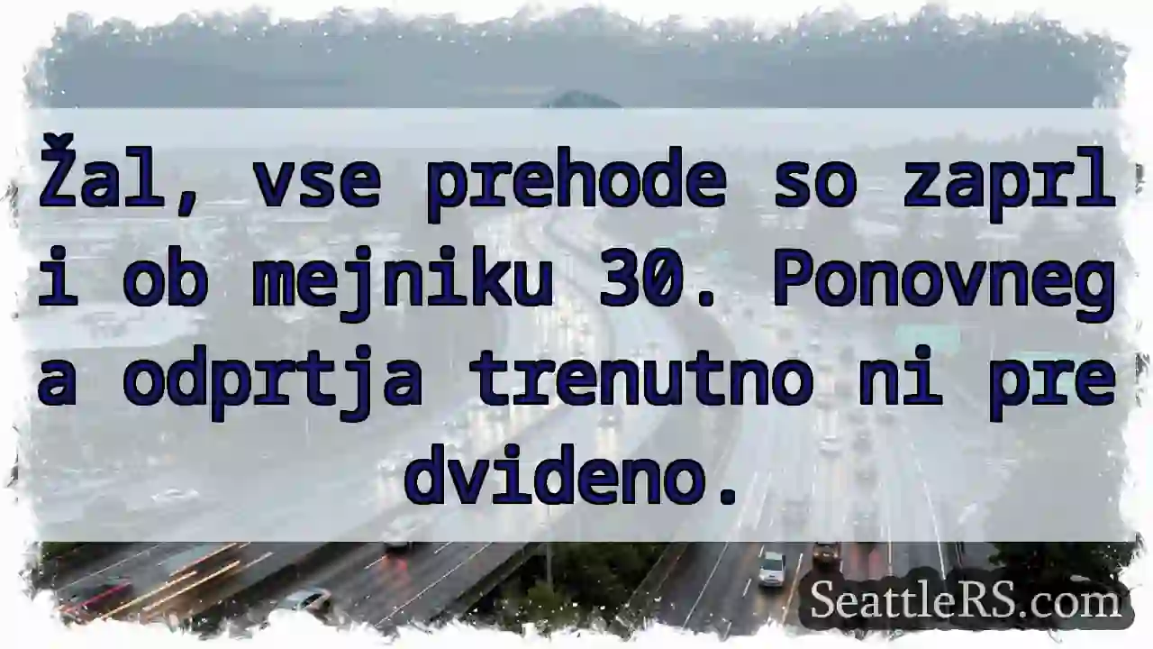 Zaprt do mejnika! Brez novega roka.