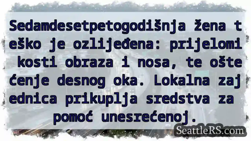 Žena ozlijeđena: prikupljaju se sredstva.