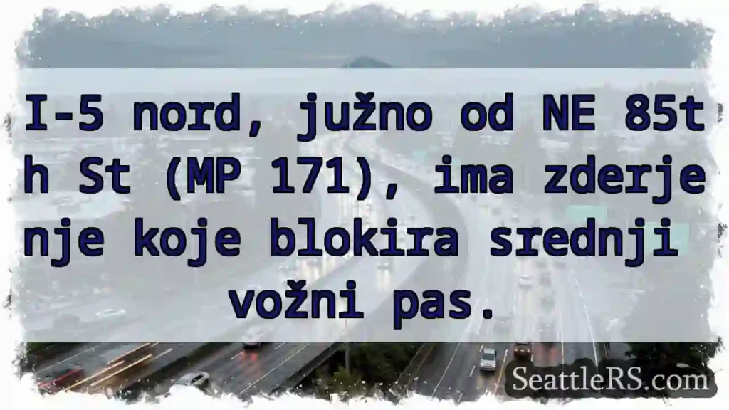 I-5: Zderjenje blokira voznu traku!
