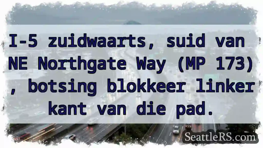 Botsing I-5 Suid! Linkerkant geblokkeer.