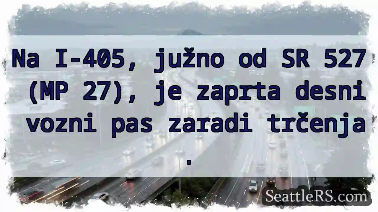 Zaprta desna vozna smer I-405!
