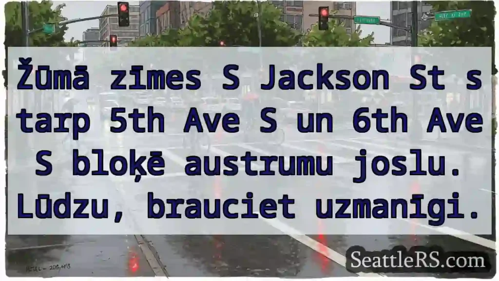 Bloķēta josla S Jackson St! Uzmanīgi!