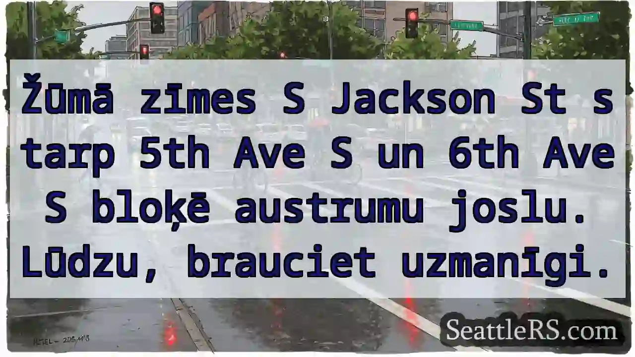 Bloķēta josla S Jackson St! Uzmanīgi!