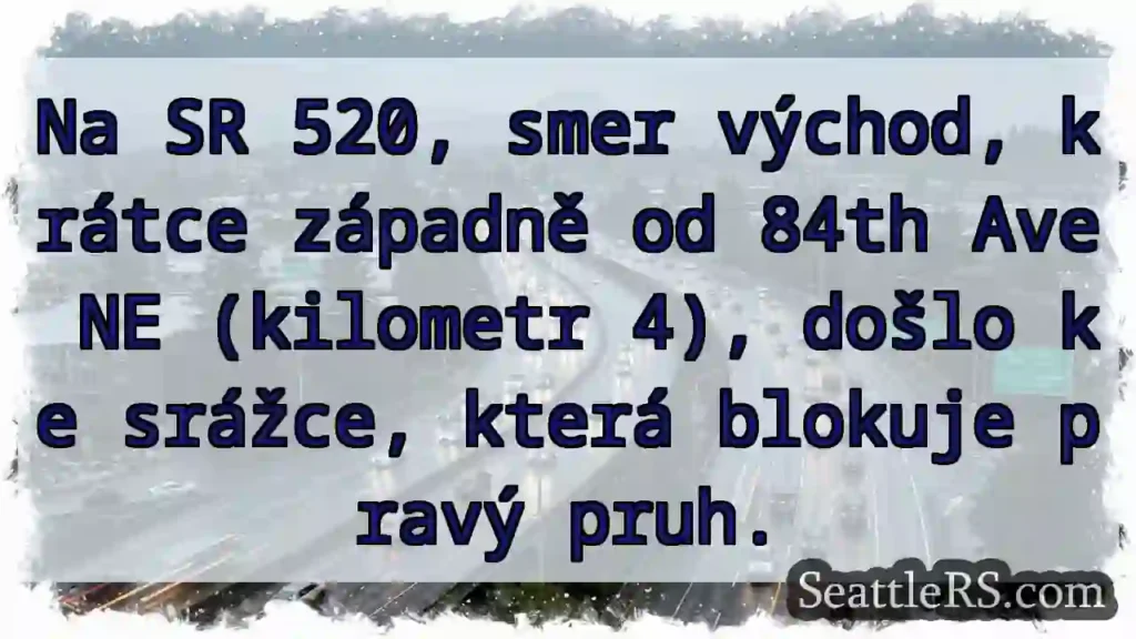 SR 520: Kolízia, pravý pruh blokovaný.