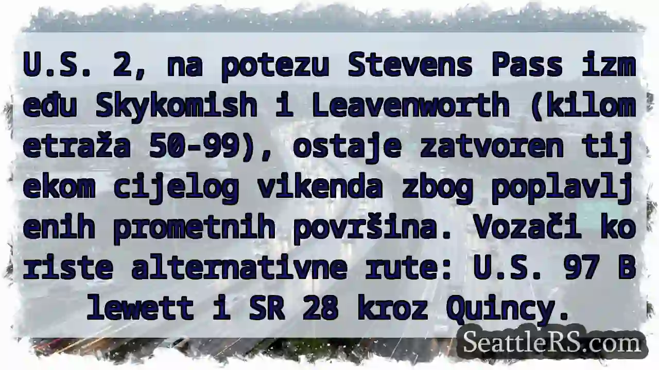 U.S. 2 zatvoren! Stevens Pass – alternativne rute.
