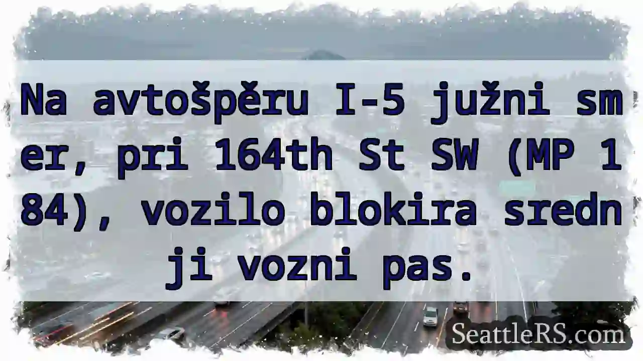 Promet blokiran! I-5 južni, 164th St SW.