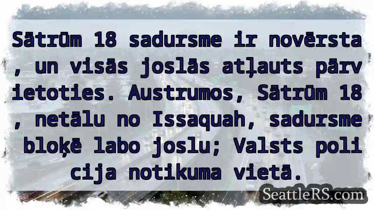 Sātrūm 18: Atvērts satiksmei!