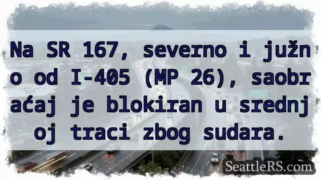 Promet blokiran! SR 167 - sudar.