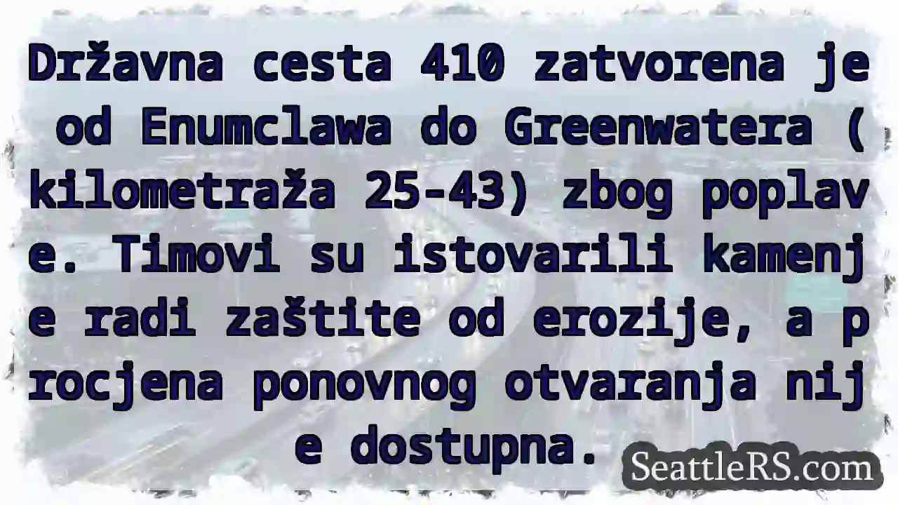 DC 410 zatvorena! Poplava Enumclaw - Greenwater.