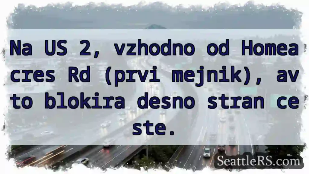 Avto blokira cesto! US 2, Homeacres.